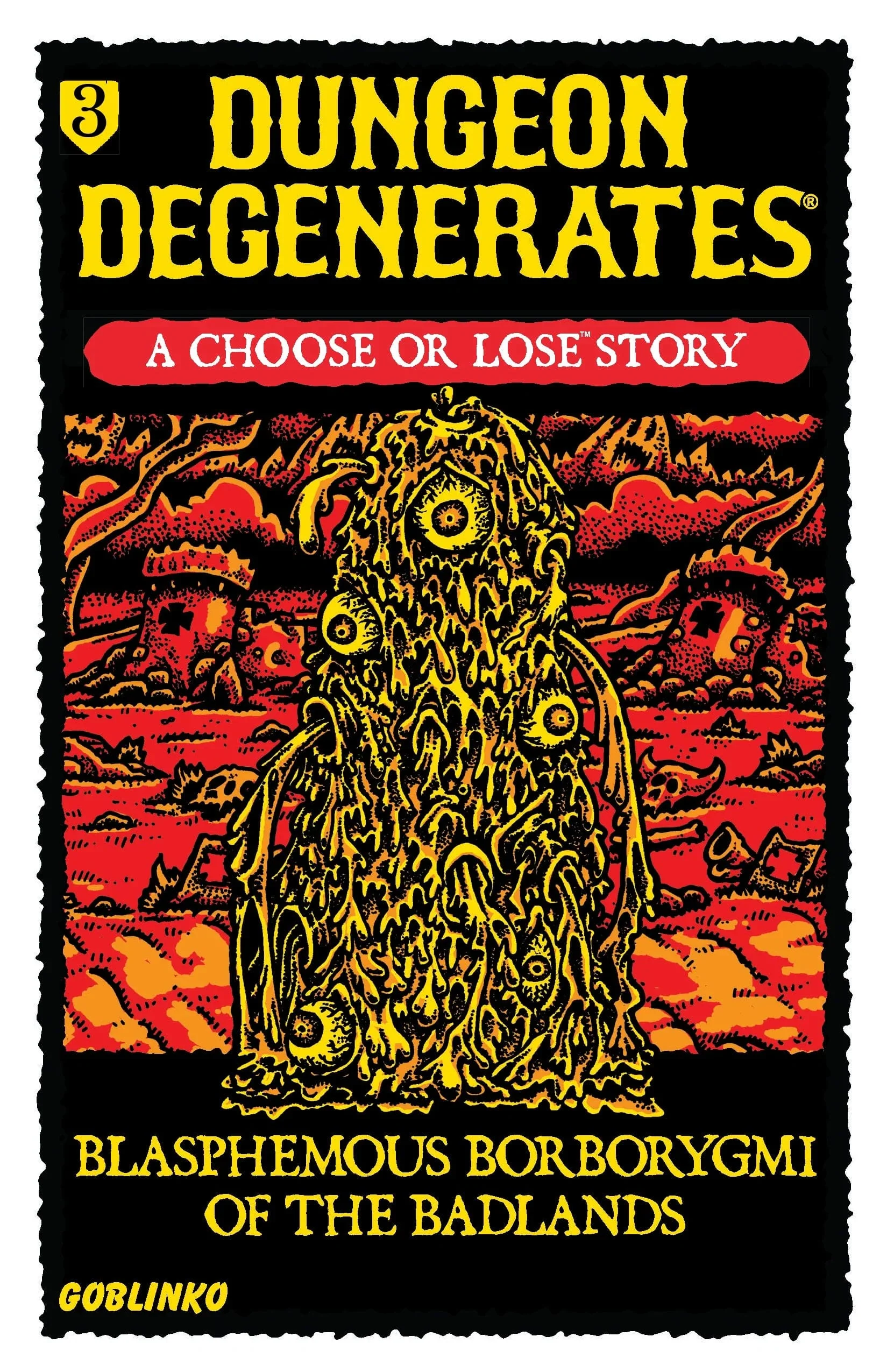 Dungeon Degenerates: Blasphemous Borborygmi of the Badlands