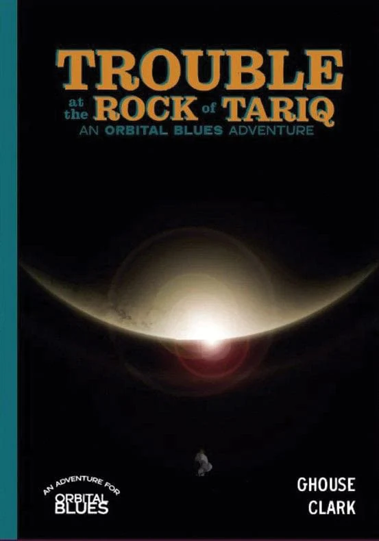 Orbital Blues RPG: Trouble at the Rock of Tariq